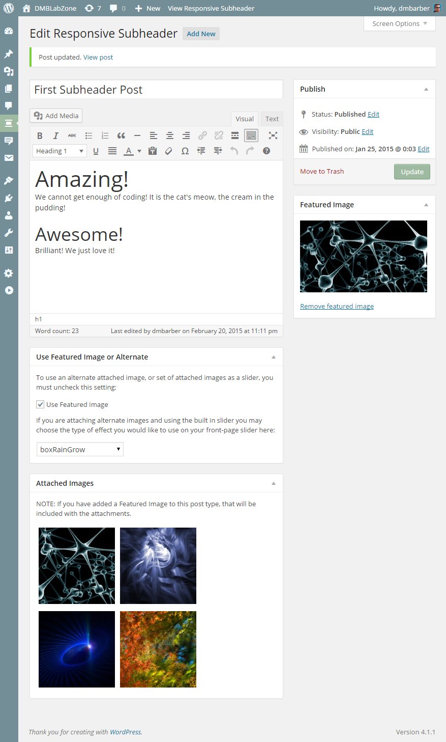 Write a post and add a featured image to create a dazzling new front page sub-header.