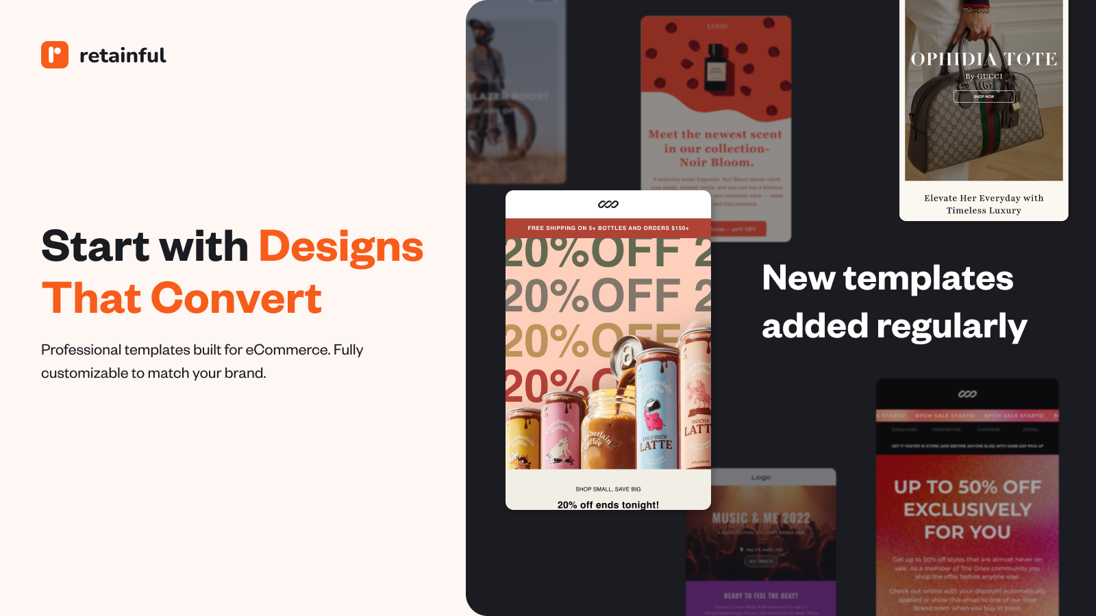 **Ready made Email Templates** – Start with conversion-optimized templates designed for eCommerce