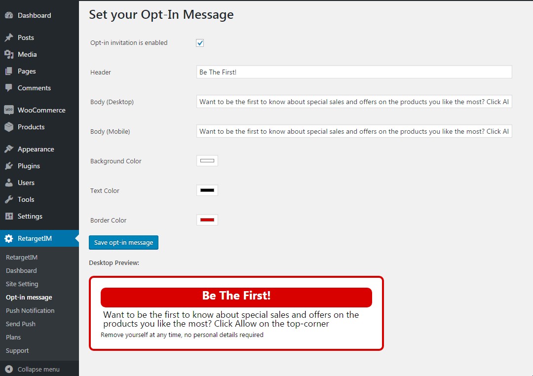 Set the opt-in message to your site users. You know what the care of most.