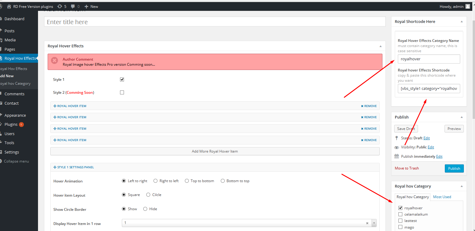 Copy category name and paste it top right side 'Royal Hover Effects Category Name' then copy below shortcode and paste it any post or page or widgets.
