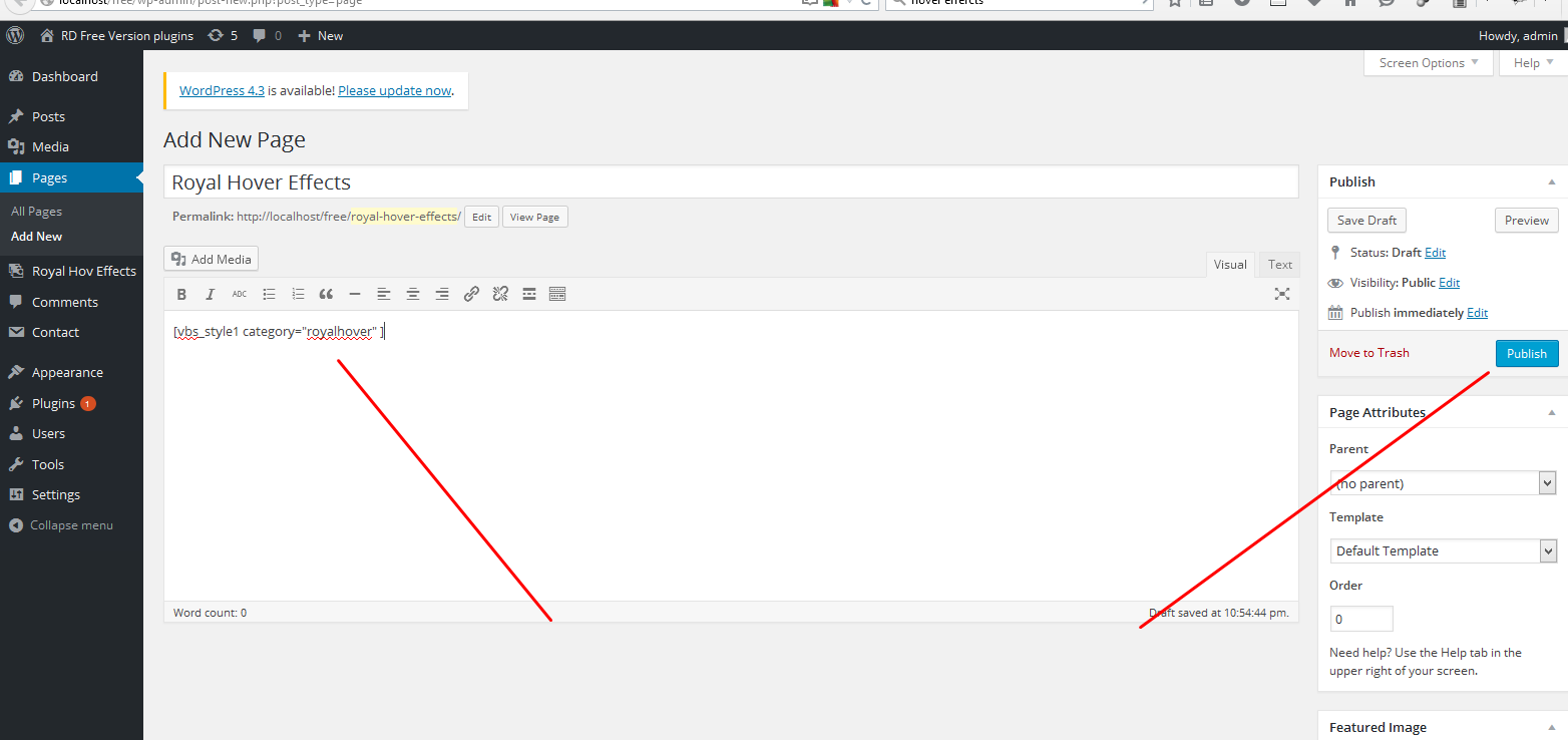 Paste Royal Hover Effects shortcode in page or post or widgets. shortcode show like this [vbs_style1 category="yourcategoryname" ]