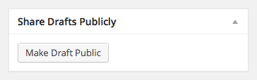 Make a draft public by clicking the "Make Draft Public" button in the "Share Drafts Publicly" meta box.