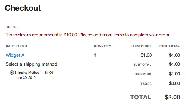 The plugin will now generate an error message during the Checkout process if the order does not meet the requirements you set. We highly recommend that you notify your customers (via a message on the Shopping Cart page for example) that you have a minimum order requirement, so they’re not surprised when they try to check out.