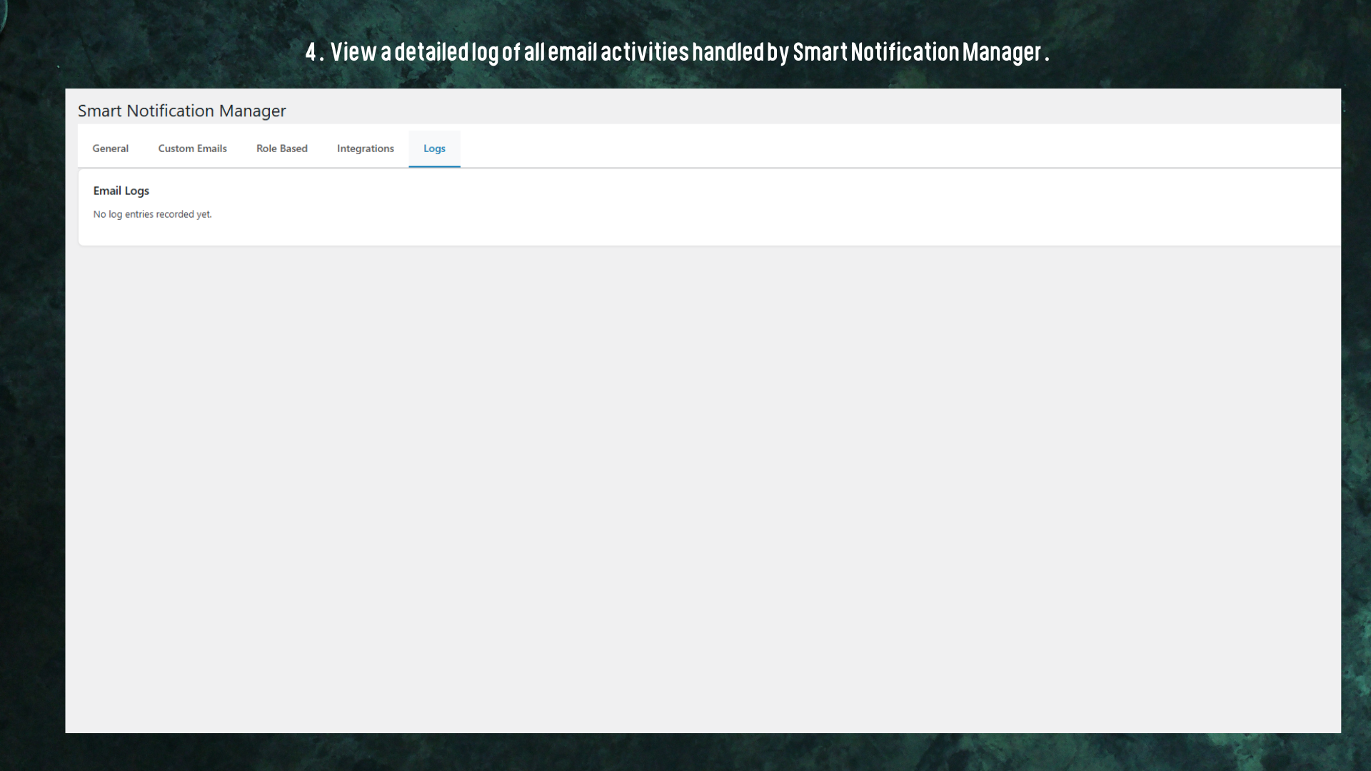View a detailed log of all email activities handled by Smart Notification Manager.