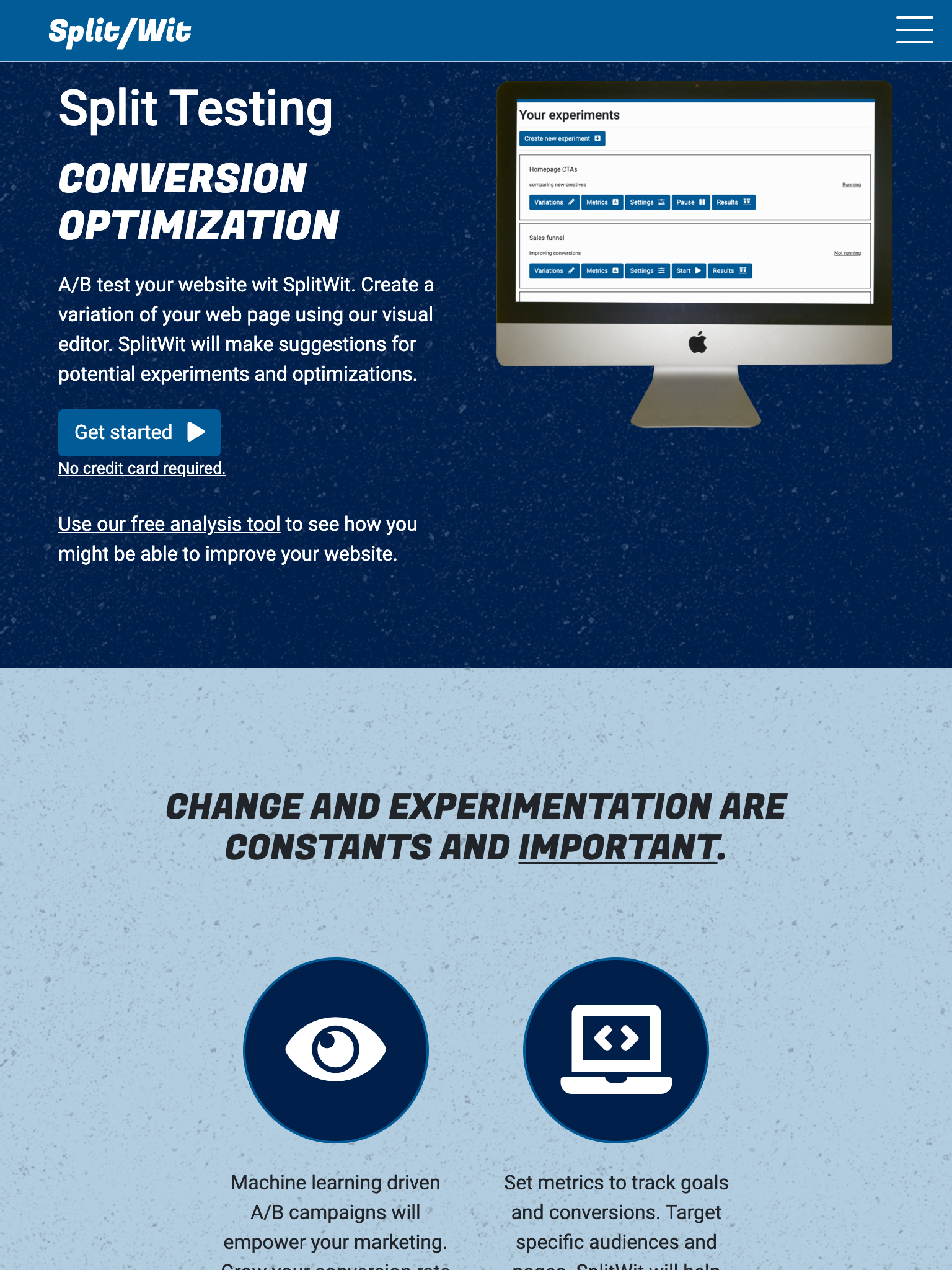 Change and experimentation are constants and important.