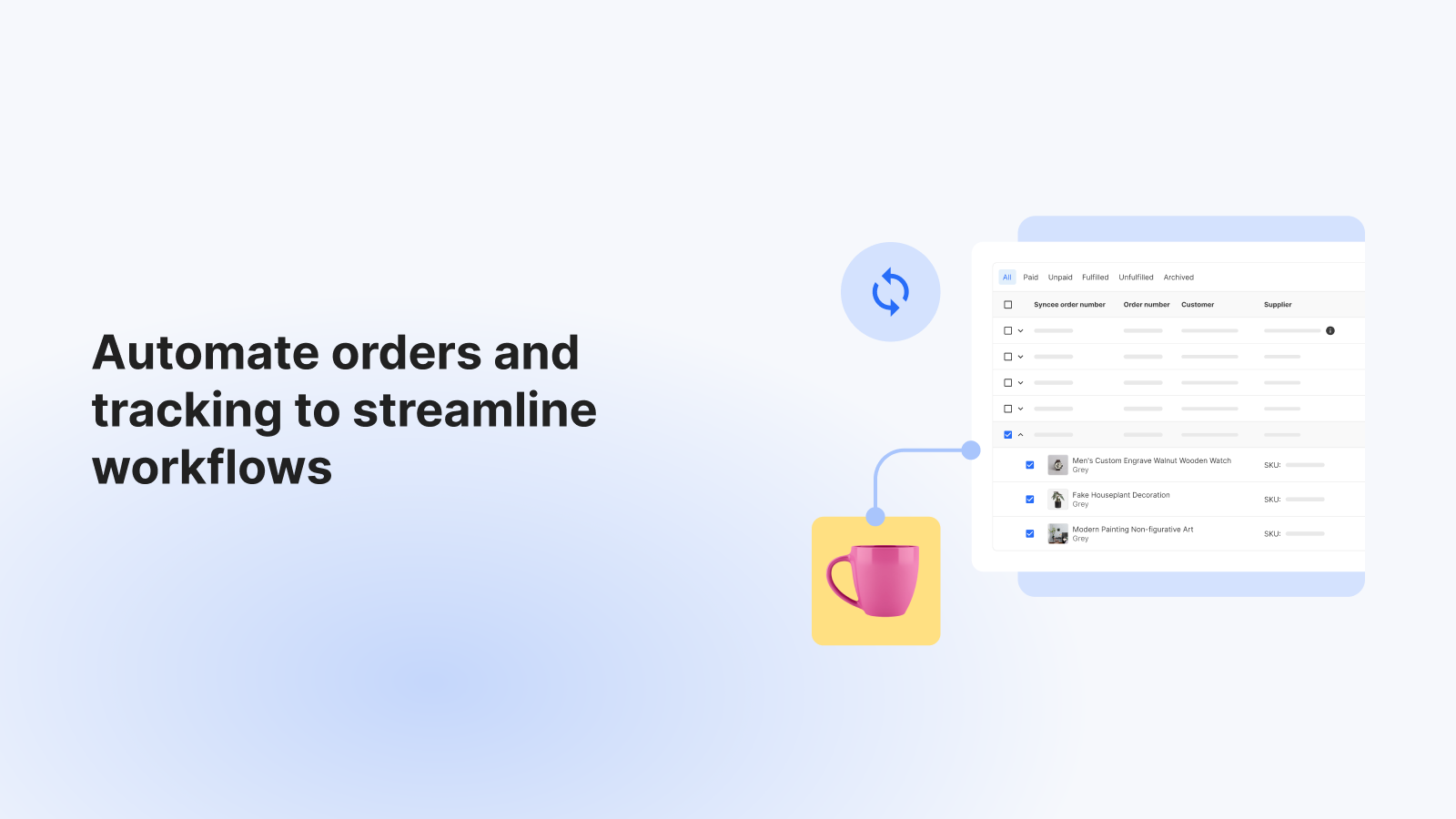 Automate orders and tracking to streamline workflows