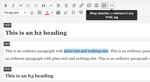 Wrap the current element in a new HTML element: Place caret in element you want to wrap, then click the button or hit Ctrl+T.