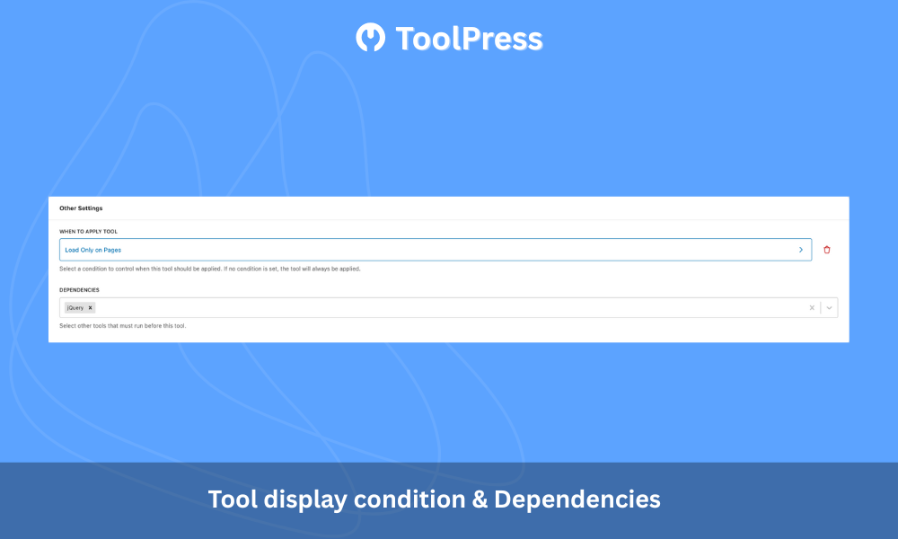 Tool display condition & Dependencies