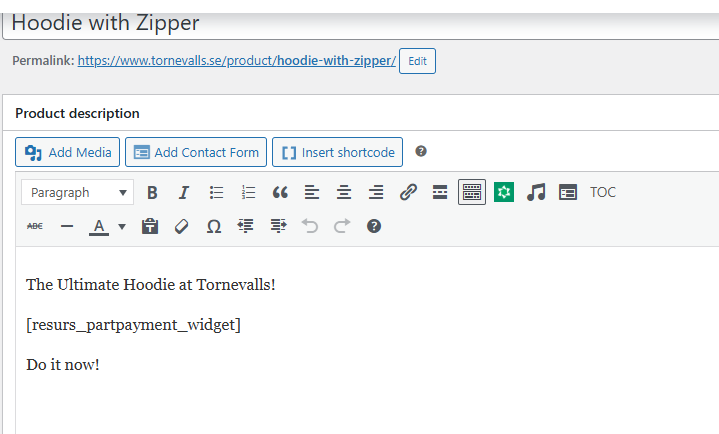 Before: shortcode inserted in WooCommerce product description editor (`[resurs_partpayment_widget]`).