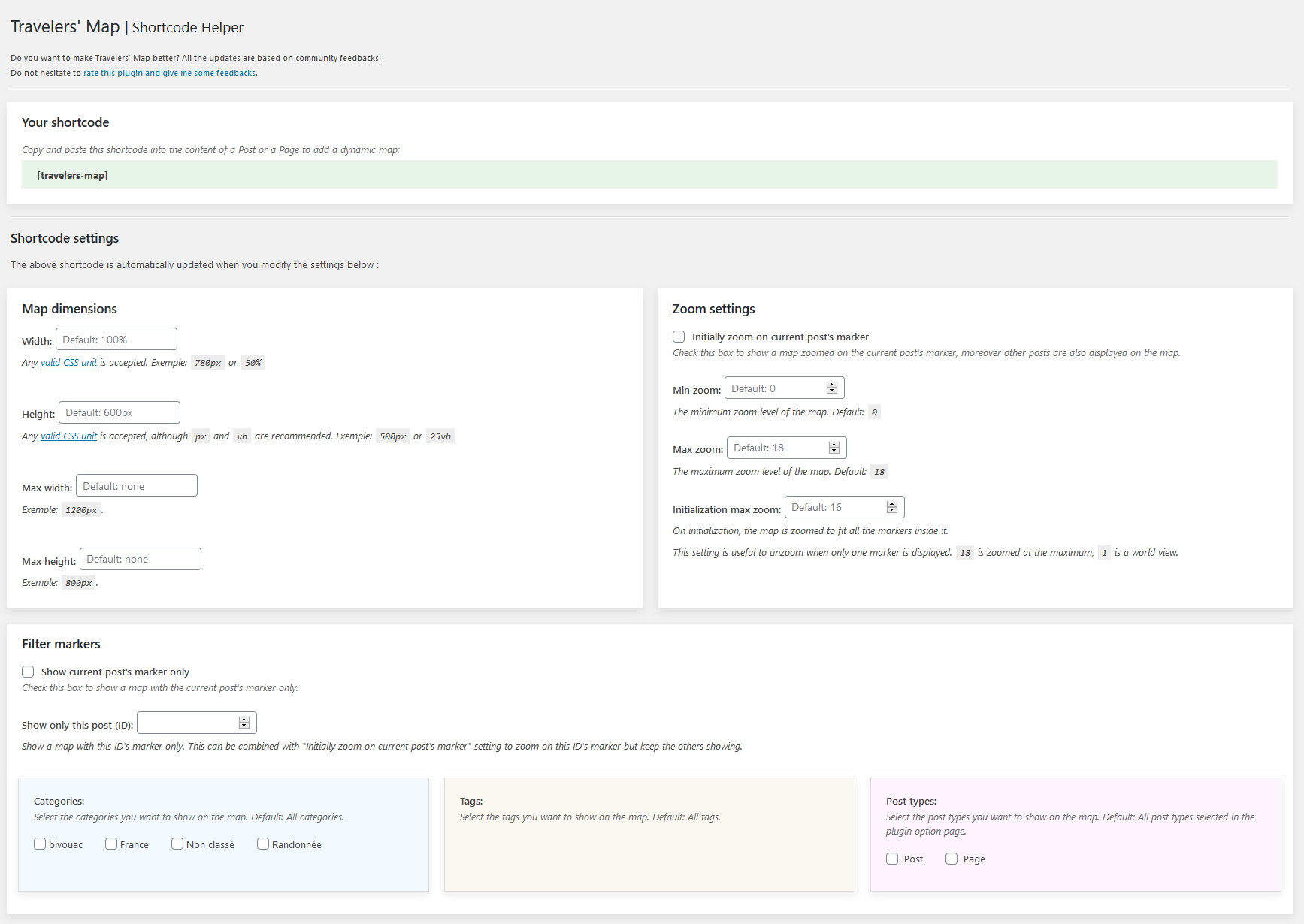 Shortcode Helper page. Change the default size of your map and it's behaviour, filter the posts you want to show by tags, category or post type.