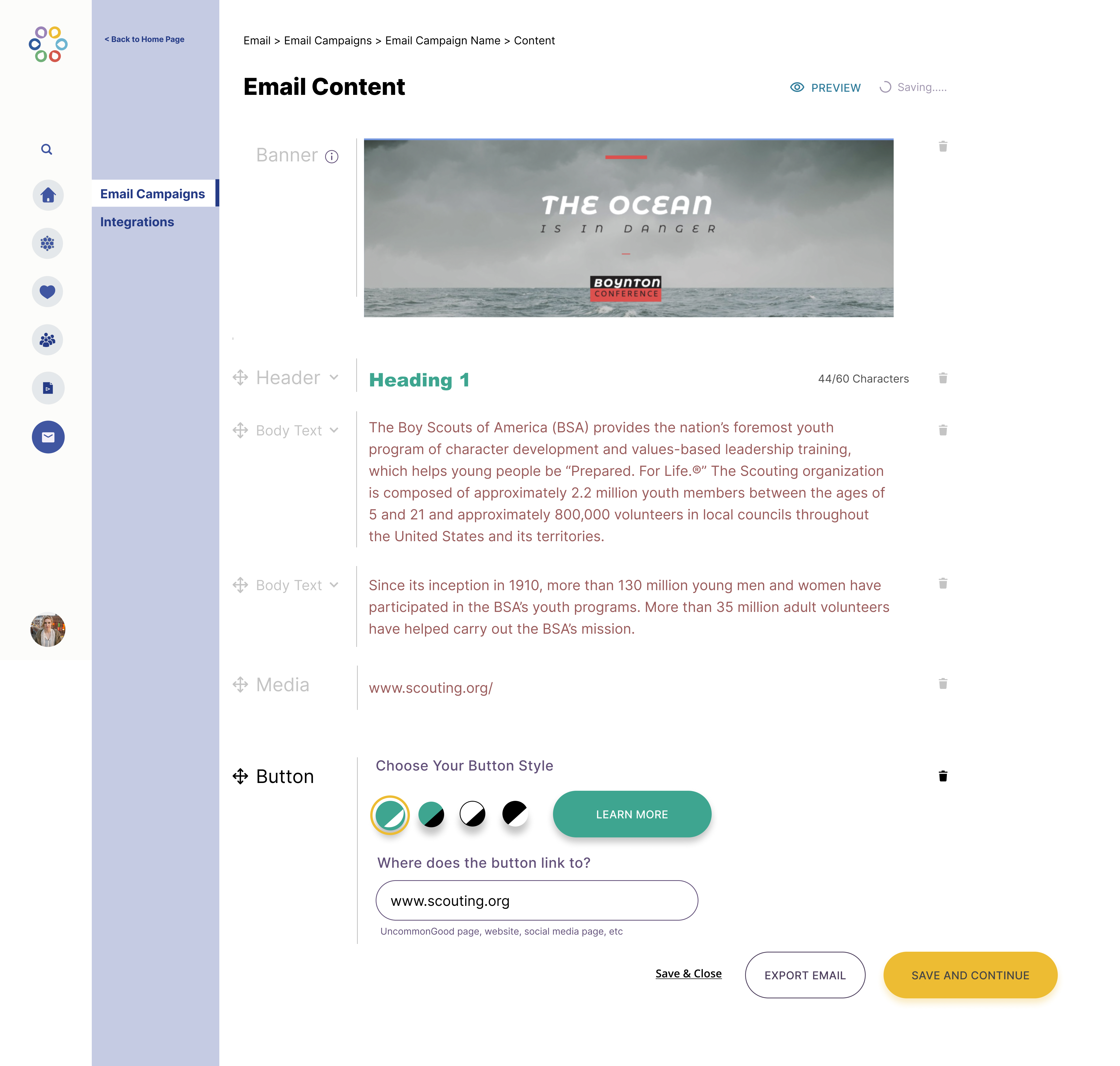 Design and send branded emails to keep your donors updated on new events, fundraising needs, and more.