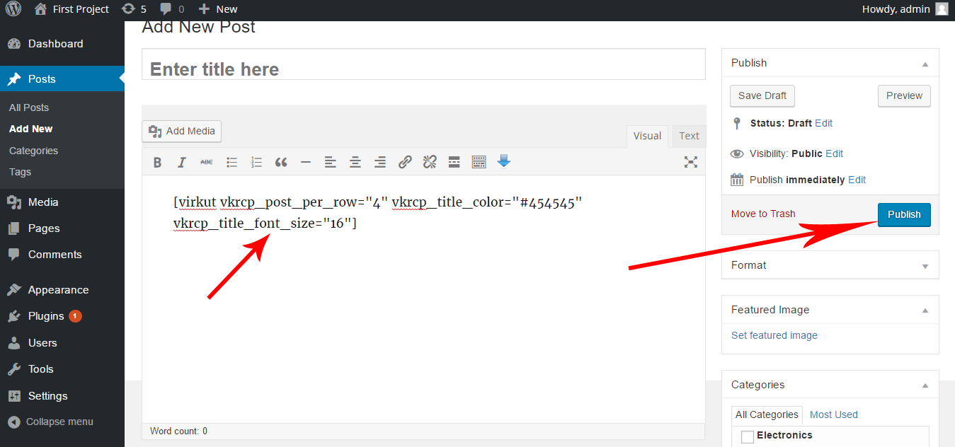 You will see a Shortcode in your post/page editor just publish and view page.