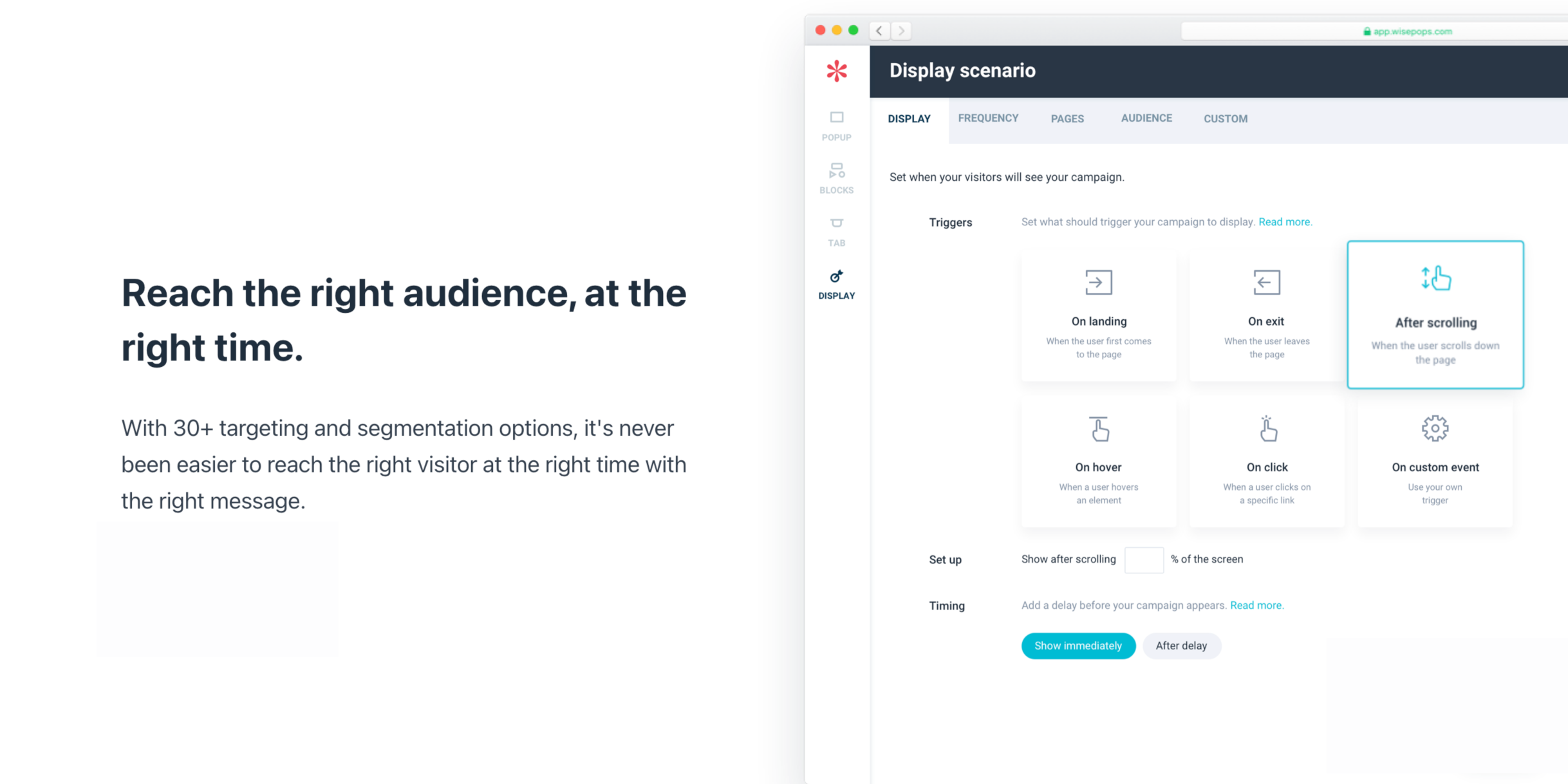 Exit popup, scroll popup, on-click popup, custom event popup. We have it all.