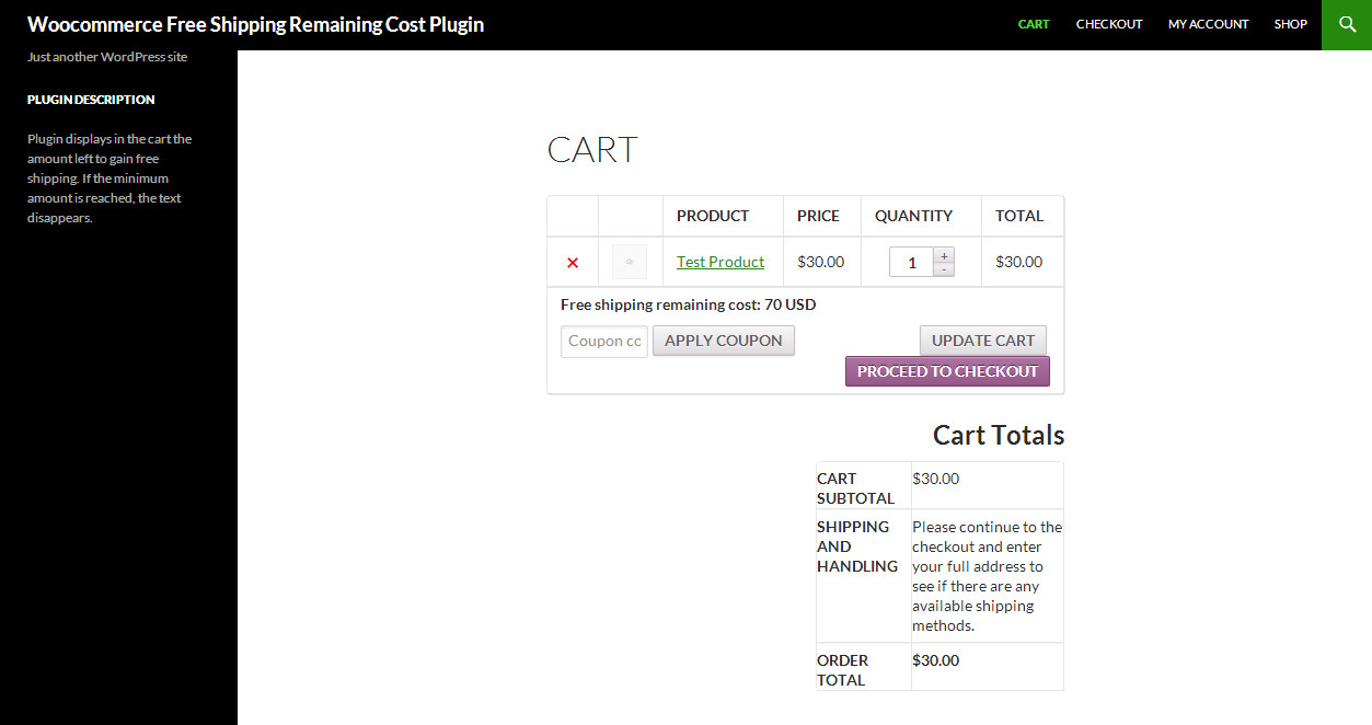 Here you can see the text which plugin displays in the Woocommerce cart.