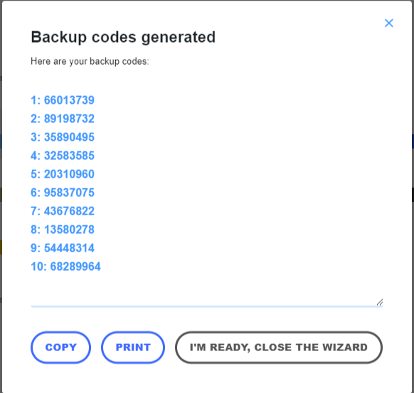 The wizards make setting up 2FA very easy, so even non-technical users can set up 2FA without requiring help.