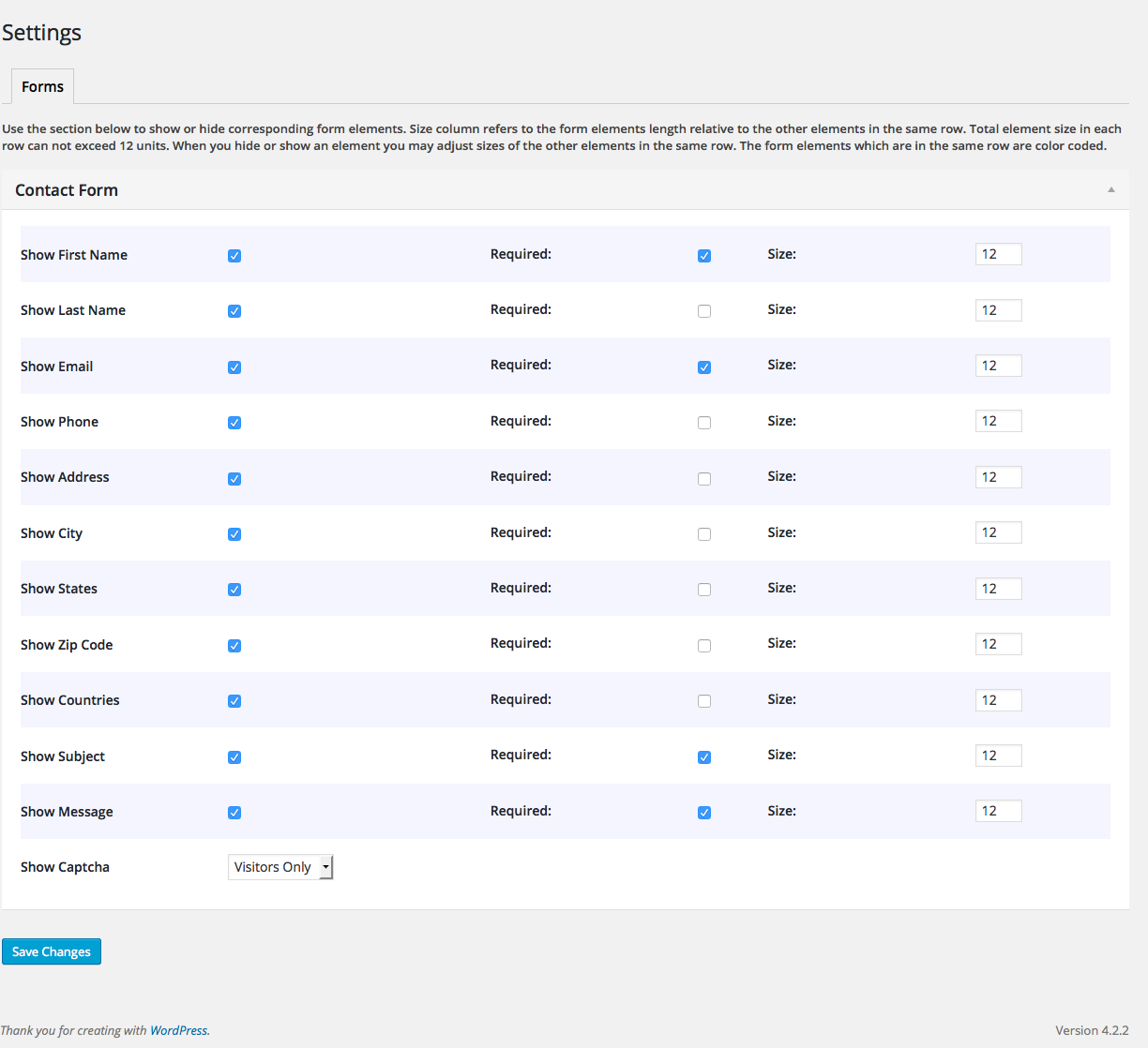 Using settings page, you can enable/disable fields, adjust field column sizes, set/unset fields required
