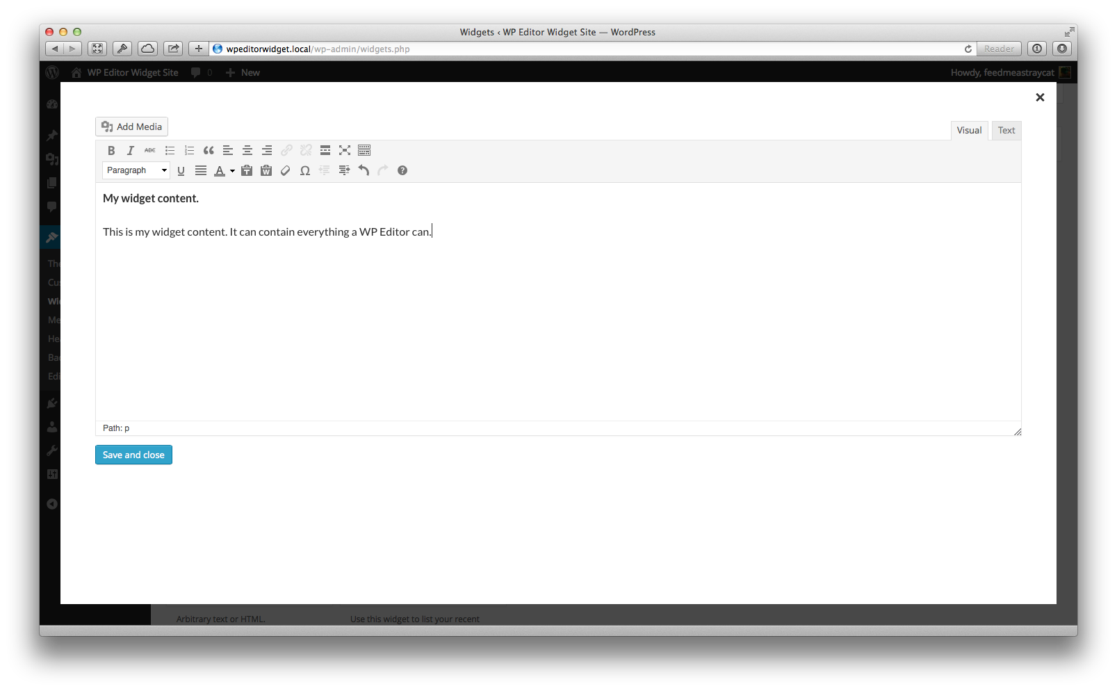 When you click the "Edit content" link the WP Editor appears above the content, much like the Add media button. Click "Save and close" to save your content in the widget.