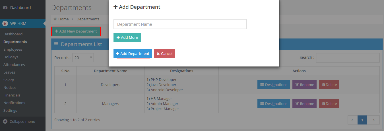 Click on add departments from the dashboard area and you can add unlimetd departments and designations.