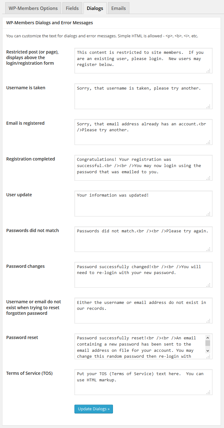 Admin Panel - Dialogs Tab - the major dialogs that the plugin uses for error and other messages can be edited in the plugin's admin panel.