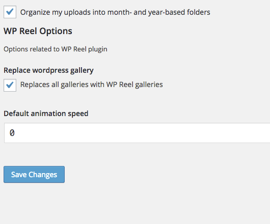 Options for WP Reel (found in Media options). You can choose to replace all wordpress media galleries on site and set default speed (0 means no animation without user interaction)