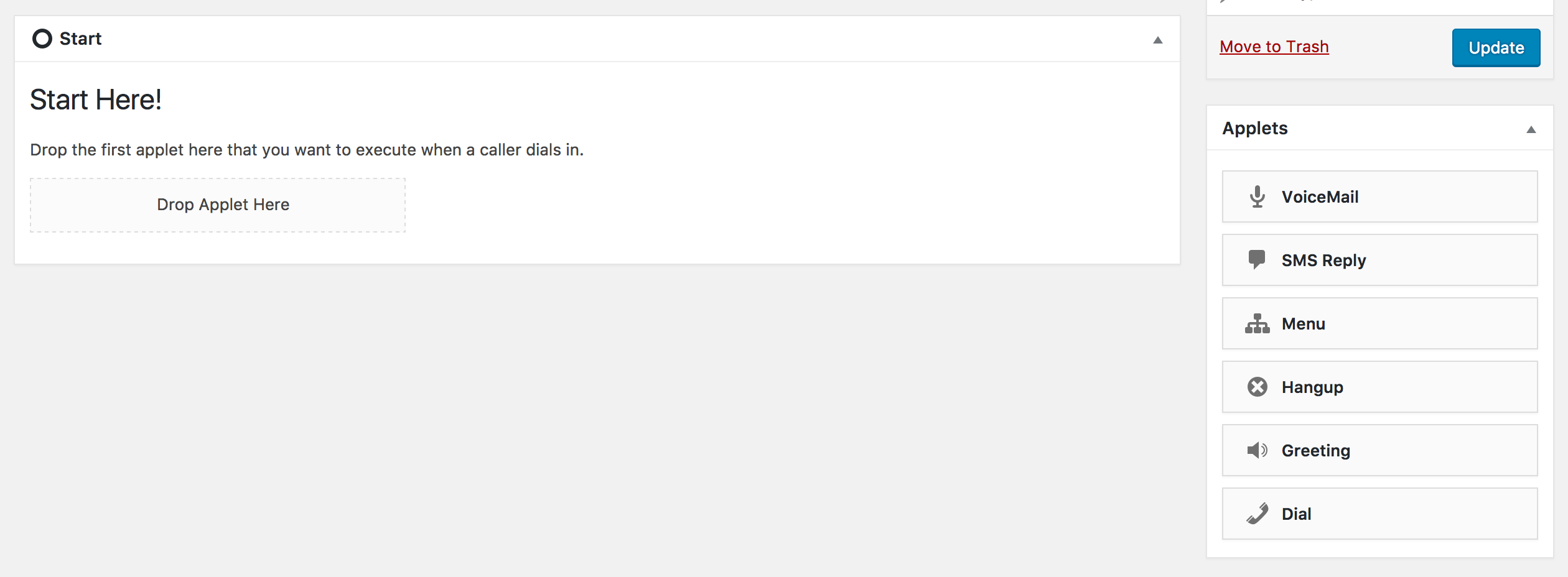This is where a flow starts. Drag an applet in to direct the call to do something.