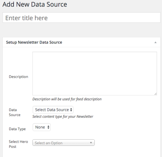 This is Add New Data Source-> Admin Panel. Here you can set up newsletter datasource with parameters such as Title, Description, Data source, Data type and Hero Post.