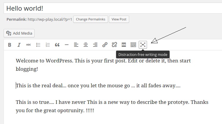 Easy to start. Just click the "Distraction-free writing mode" button.