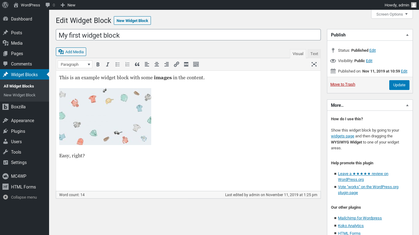 Edit the content of a WYSIWYG Widget just like you are used to edit posts.