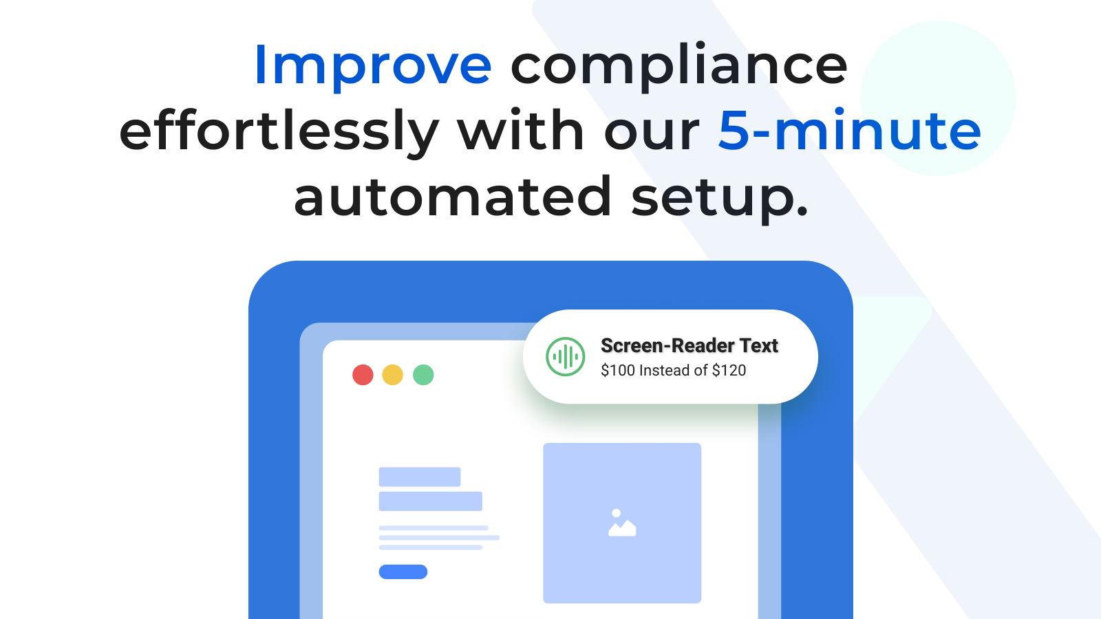 Improve compliance effortlessly with our 5-minute automated setup